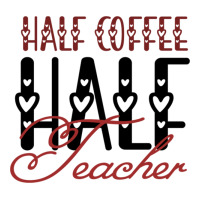 Half Coffee Half Teacher Unisex Hoodie | Artistshot