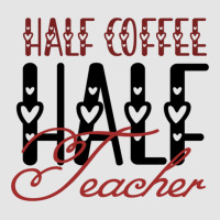 Half Coffee Half Teacher Exclusive T-shirt | Artistshot