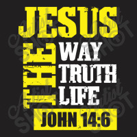 Jesus The Way Truth Life John 14 6 T-shirt | Artistshot