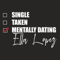 Mentally Dating Ella Lopez Ladies Fitted T-shirt | Artistshot