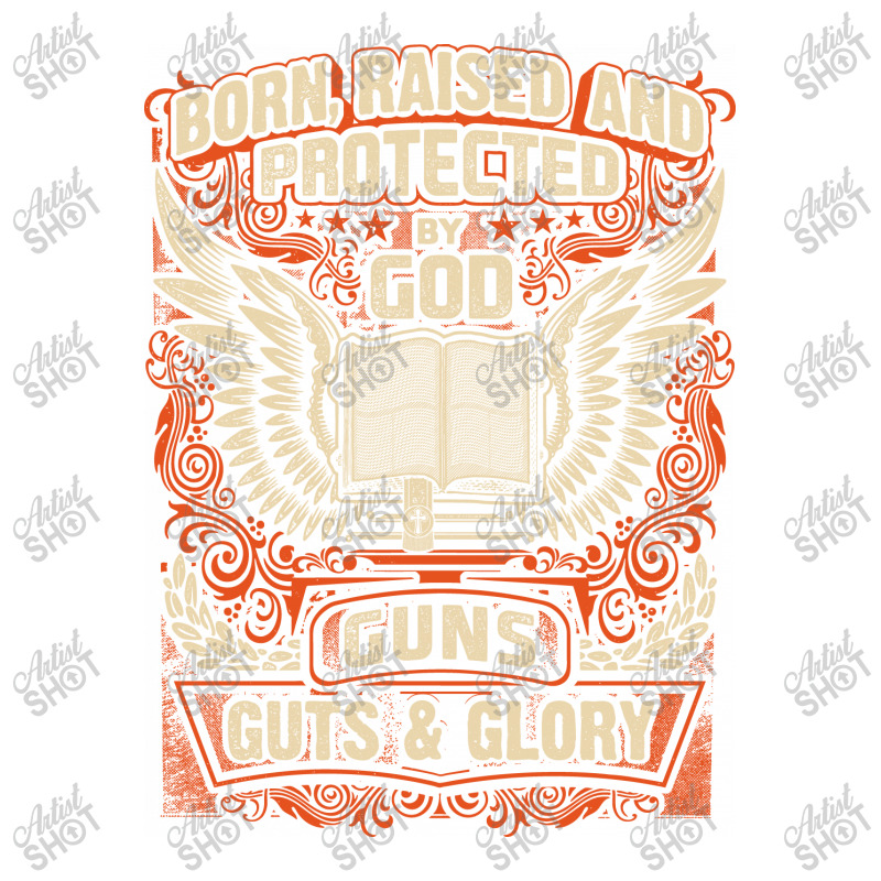 Gun Control Born Raised Protected By God Gns Guts And Glory Sticker | Artistshot