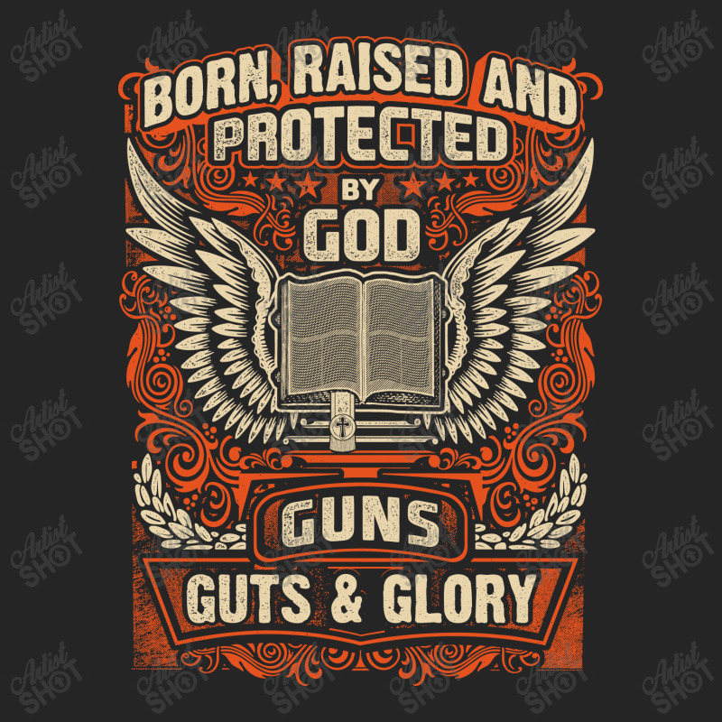 Gun Control Born Raised Protected By God Gns Guts And Glory Unisex Hoodie | Artistshot