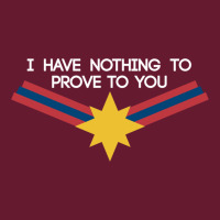 I Have Nothing To Prove To You Classic T-shirt | Artistshot