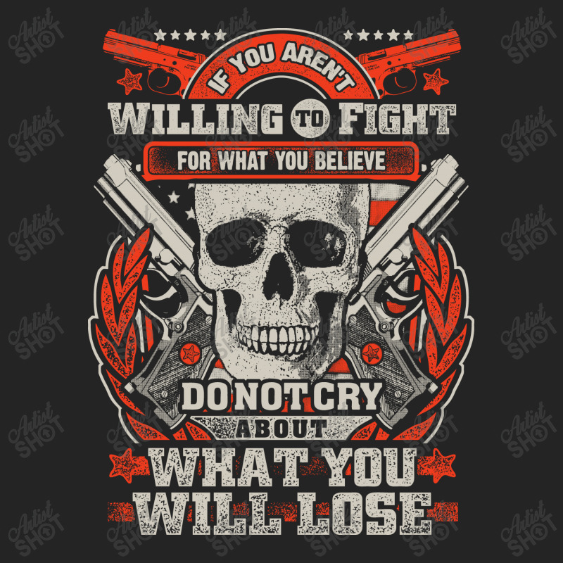 Gun Control If You Aren't Willing To Fight For What You Believe Do Not 3/4 Sleeve Shirt | Artistshot