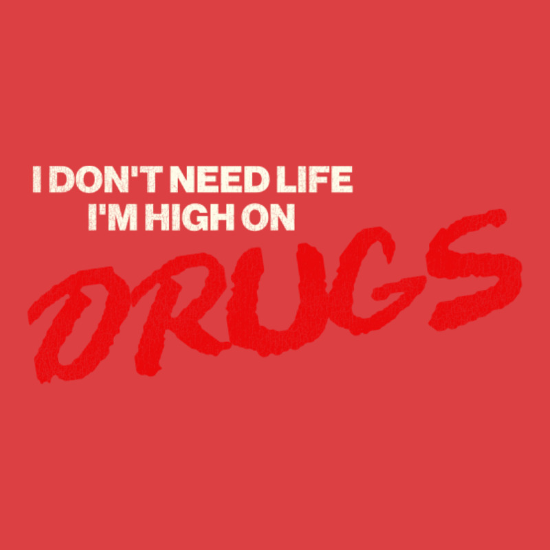 I Don't Need Life, I'm High On Drugs1 Tank Top by ashdhacreanei | Artistshot