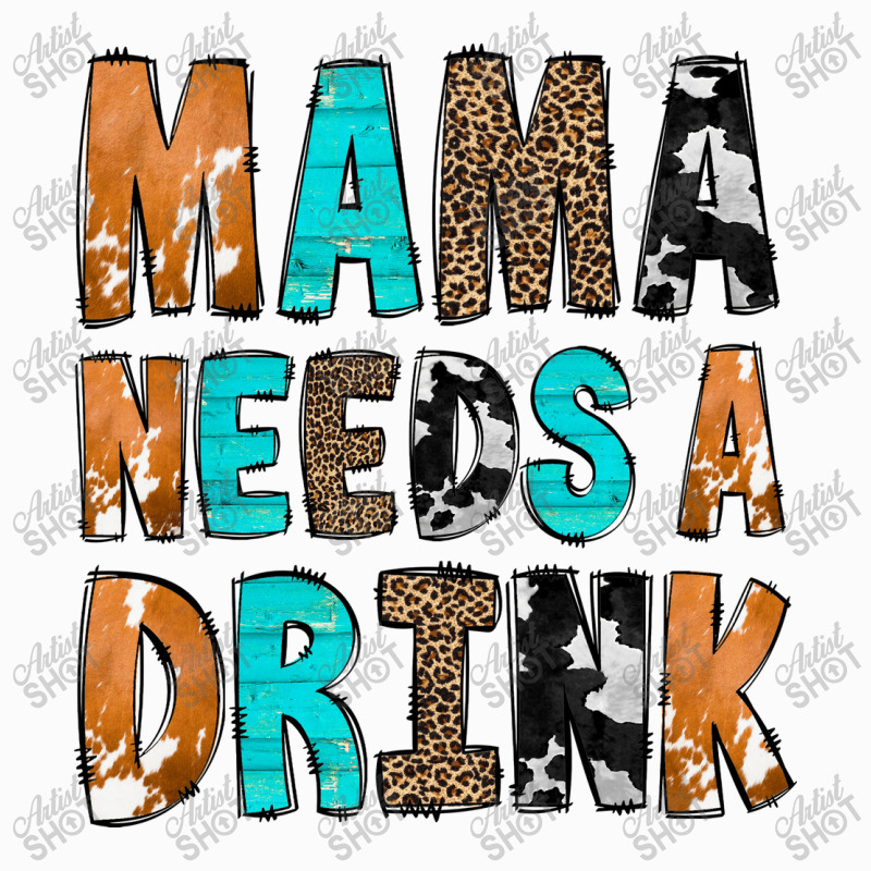 Mama Needs A Drink Coffee Mug | Artistshot