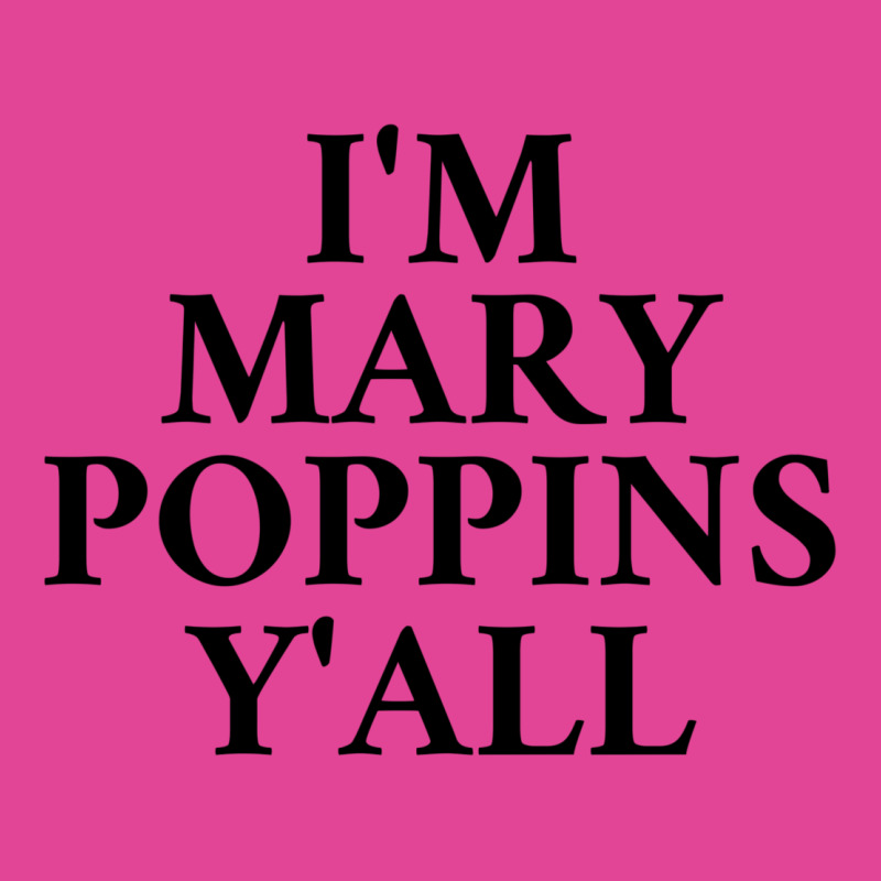 Im Mary Poppins Yall T-shirt | Artistshot