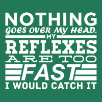 Nothing Goes Over My Head Ladies Fitted T-shirt | Artistshot