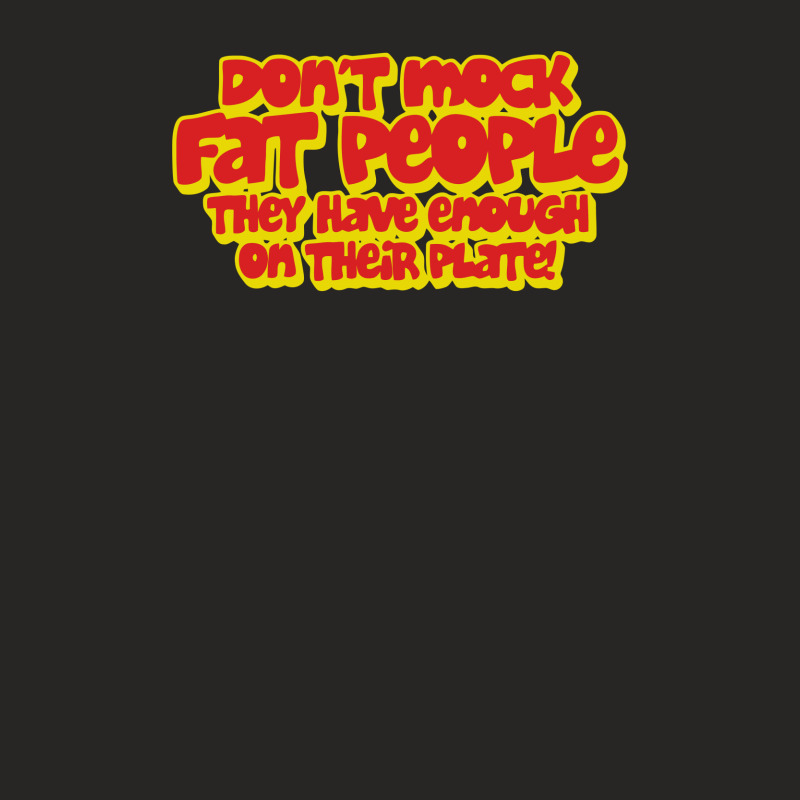 Don't Mock Fat People Ladies Fitted T-Shirt by vanotees | Artistshot