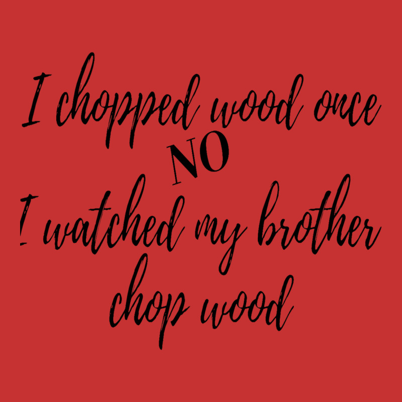 I Chopped Wood Once V-neck Tee | Artistshot