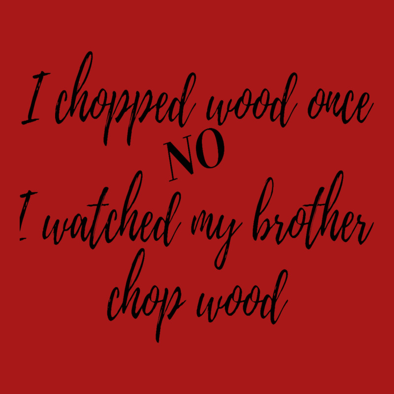 I Chopped Wood Once Unisex Jogger | Artistshot