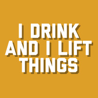 I Drink And I Lift Things T-shirt | Artistshot