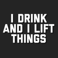 I Drink And I Lift Things 3/4 Sleeve Shirt | Artistshot