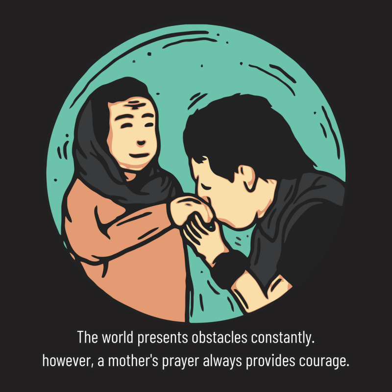 Mother's Prayer For Her Son T-shirt | Artistshot