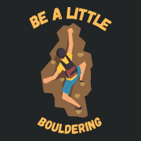 Bouldering T  Shirt Bouldering  Be A Little Boulde Duffel Bag | Artistshot