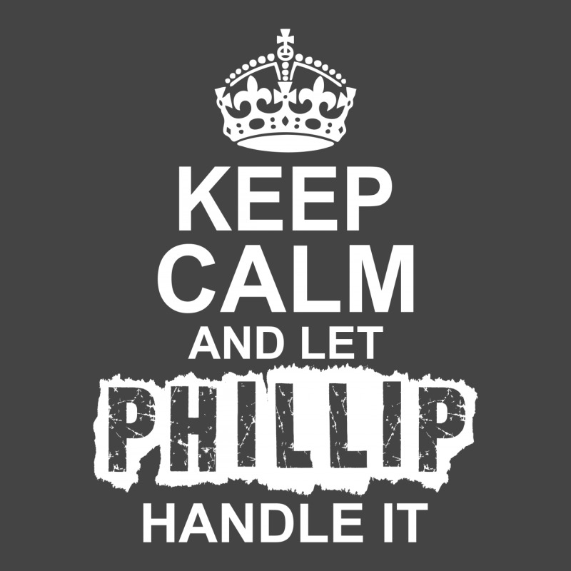 Keep Calm And Let Phillip Handle It Basic T-shirt by tshiart | Artistshot