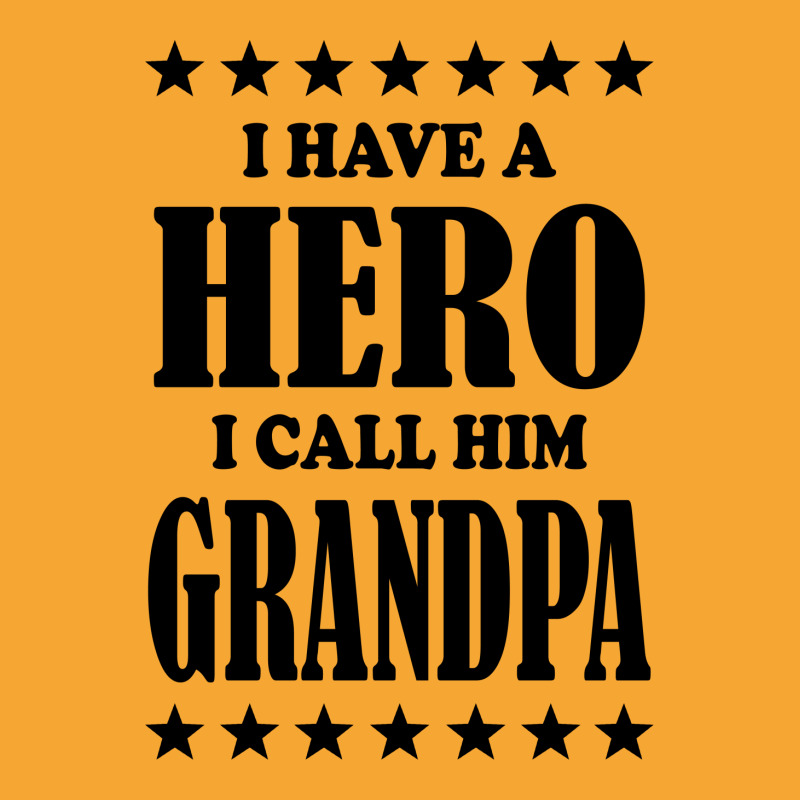 I Have A Hero I Call Him Grandpa Basic T-shirt | Artistshot