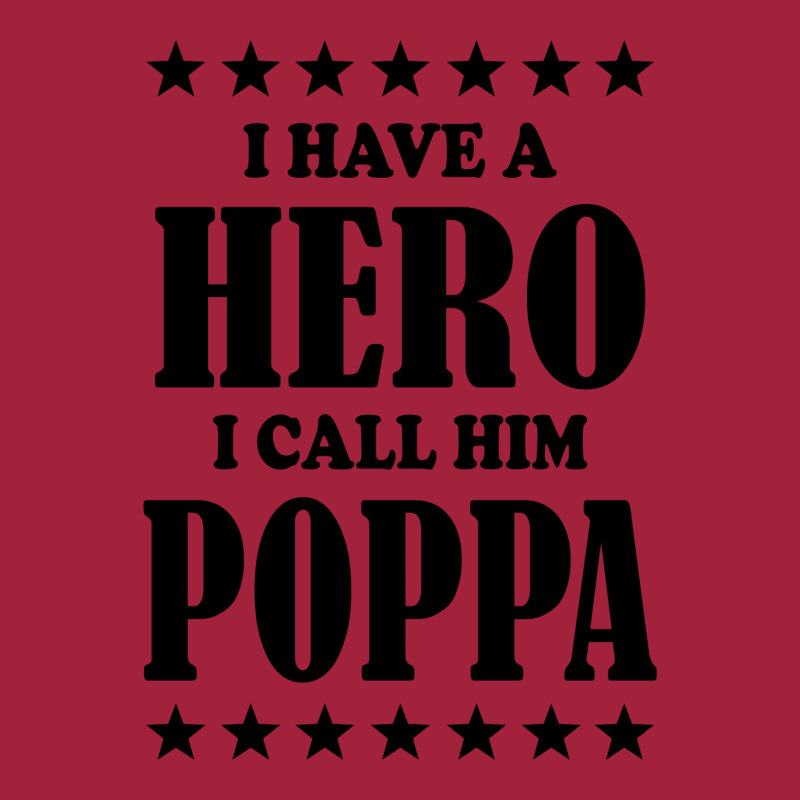 I Have A Hero I Call Him Poppa Basic T-shirt | Artistshot