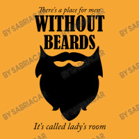 There's A Place For Men Without Beards It's Called The Ladies Room Basic T-shirt | Artistshot