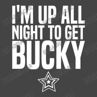 I'm Up All Night To Get Bucky Basic T-shirt | Artistshot