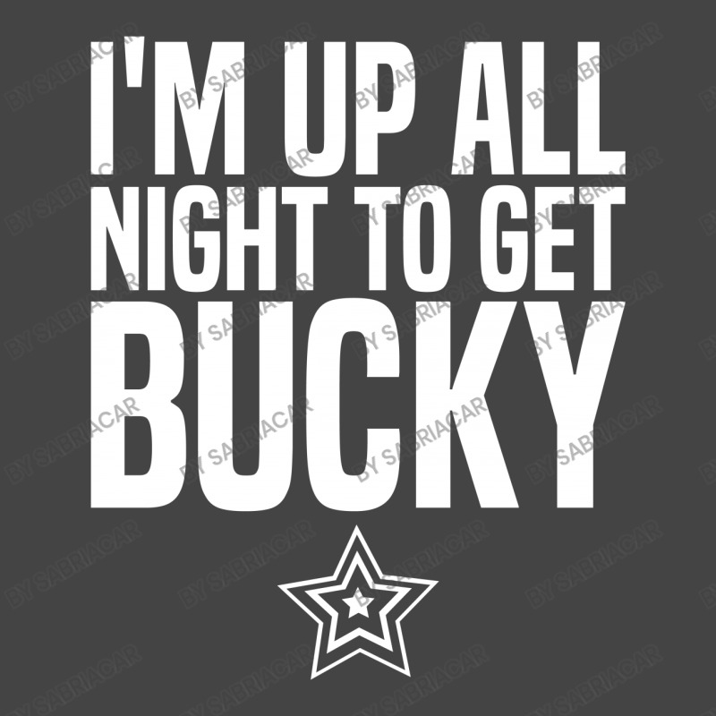 I'm Up All Night To Get Bucky Basic T-shirt | Artistshot