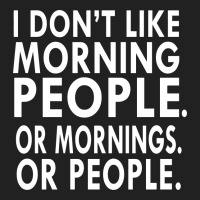 I Don't Like Morning People Basic T-shirt | Artistshot