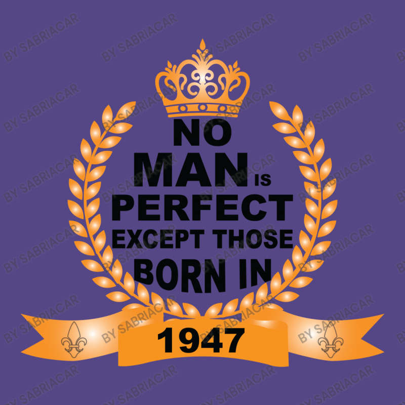 No Man Is Perfect Except Those Born In 1947 Basic T-shirt | Artistshot