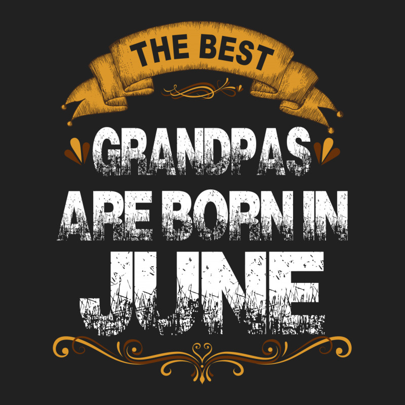 The Best Grandpas Are Born In June Basic T-shirt | Artistshot