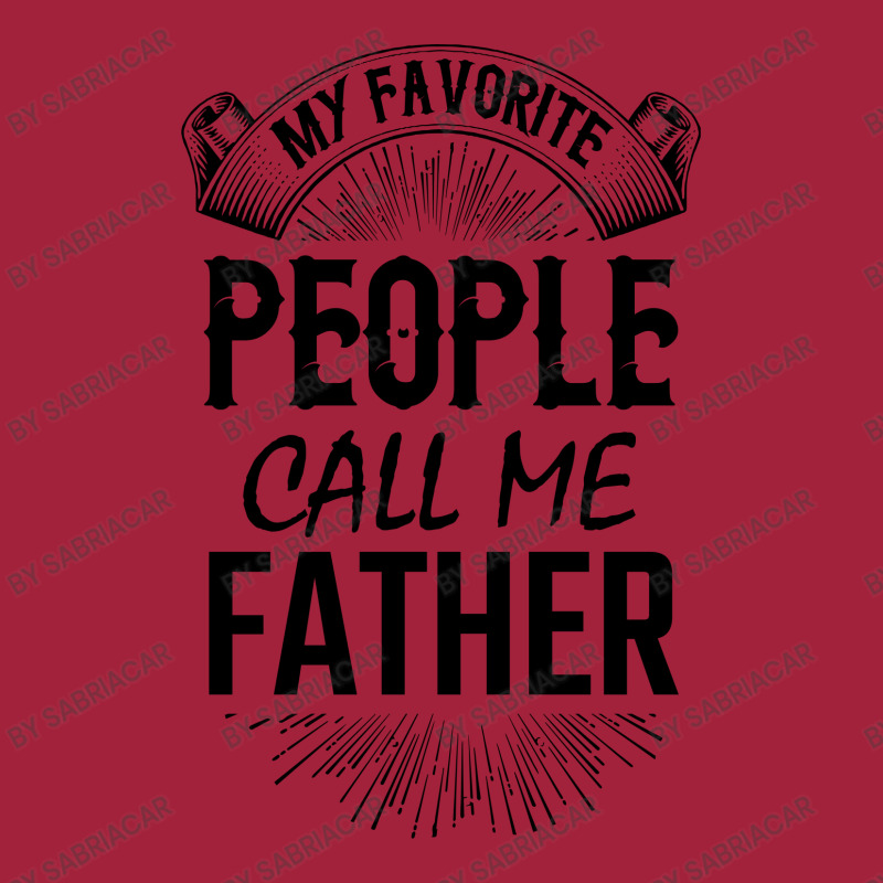 My Favorite People Call Me Father Basic T-shirt | Artistshot