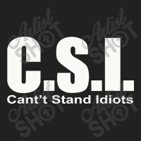 Csi Cant Stand Basic T-shirt | Artistshot