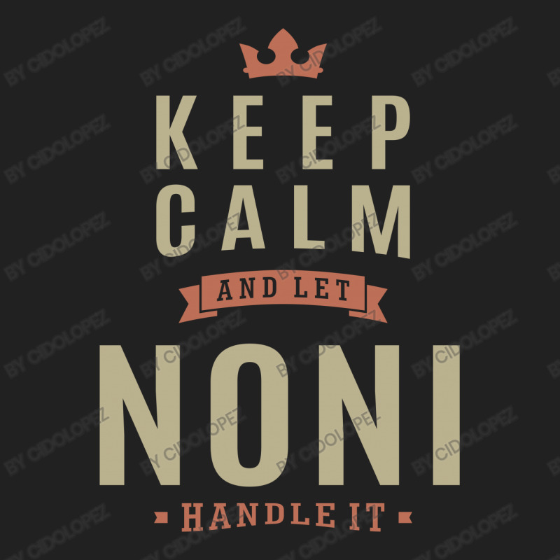 Keep Kalm And Let Noni Basic T-shirt | Artistshot