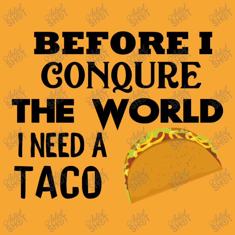 Before I Conquer The World I Need A Taco Basic T-shirt | Artistshot