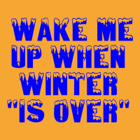 Wake Me Up When Winter Is Over Basic T-shirt | Artistshot