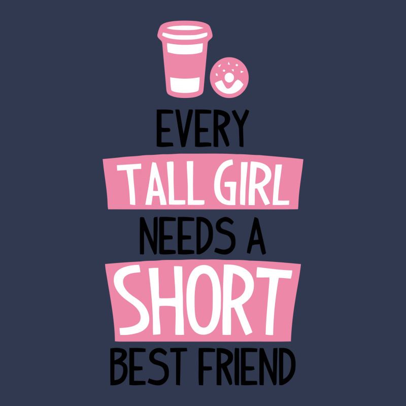 Every Tall Girl Needs A Short Best Friend Funny Basic T-shirt | Artistshot