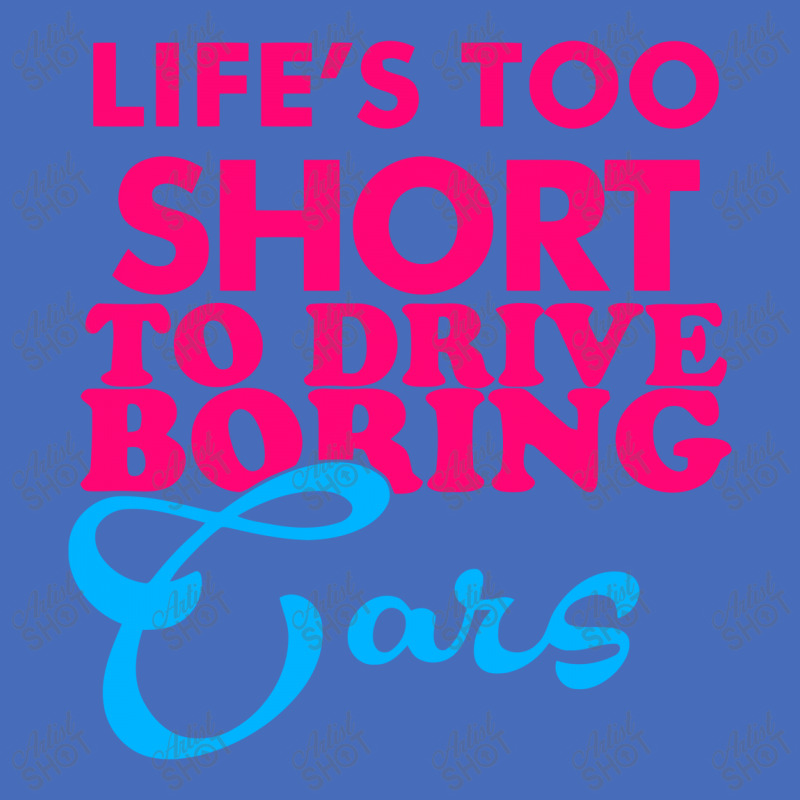 Life's To Short To Drive Boring Car Basic T-shirt | Artistshot