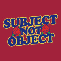 Subject Not Object Basic T-shirt | Artistshot