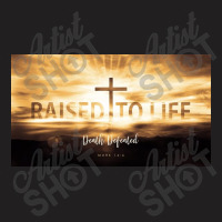 Raised To Life Easter Sunday T-shirt | Artistshot