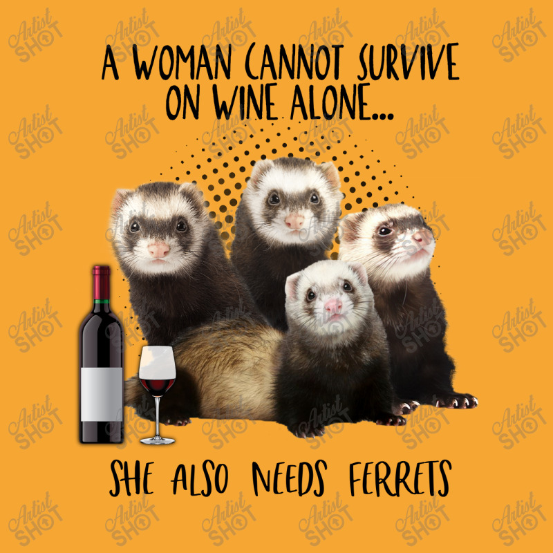 A Woman Cannot Survive On Wine Alone She Also Needs Ferrets Basic T-shirt | Artistshot