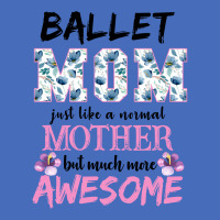 Ballet Mom Just Like A Normal Mother But Much More Awesome For Light Basic T-shirt | Artistshot