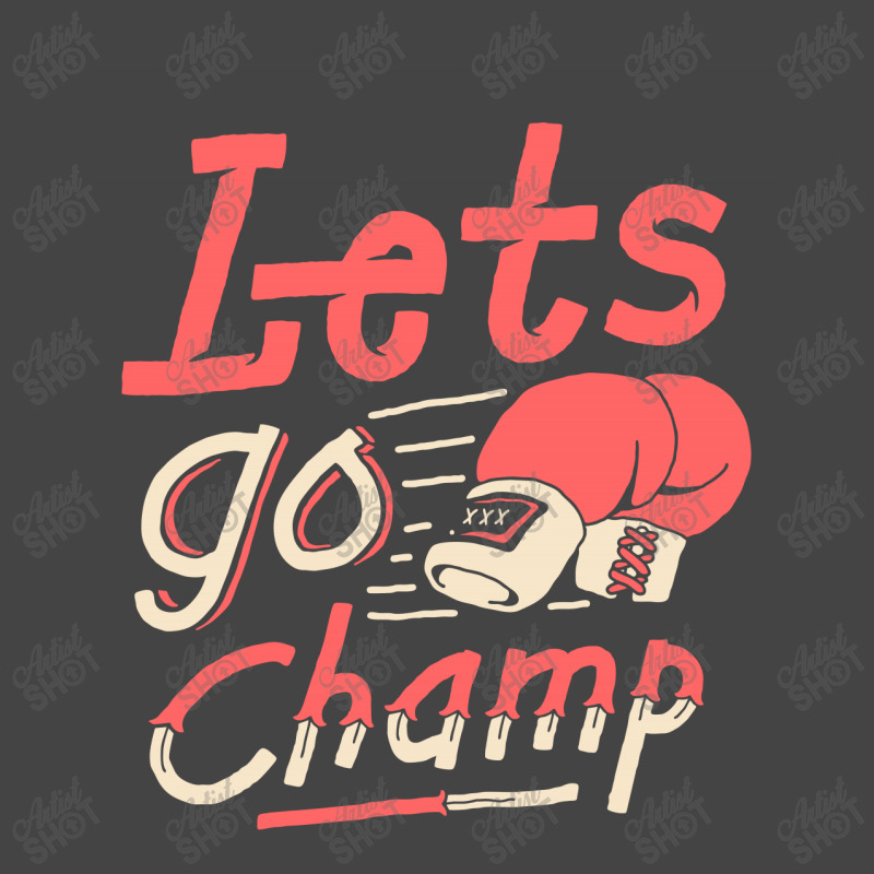 Lets Go Champ Basic T-shirt by sober artwerk | Artistshot