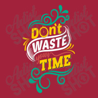 Do Not Waste You Time Basic T-shirt | Artistshot