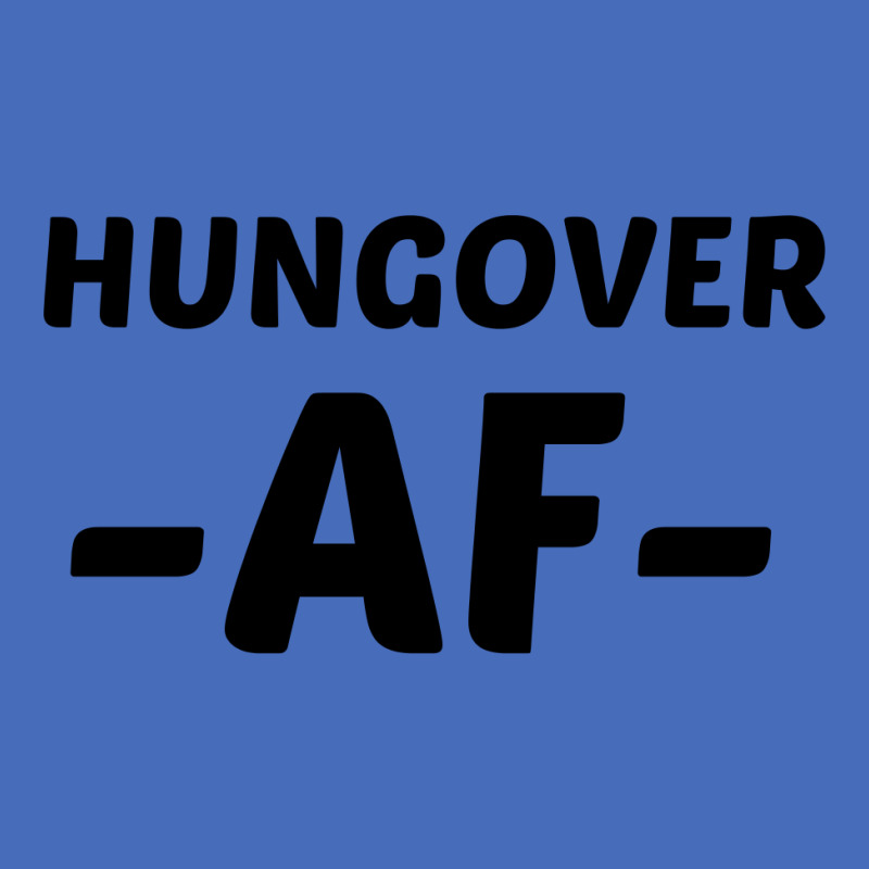 Hungover Af Basic T-shirt by Perfect Designers | Artistshot