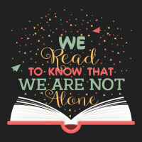 We Read To Know That We Are Not Alone Basic T-shirt | Artistshot