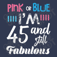 Pink Or Blue I'm 45 And Still Fabulous Birthday Basic T-shirt | Artistshot