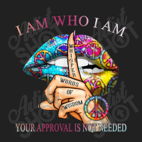 I Am Who I Am Your Approval Is Not Needed Basic T-shirt | Artistshot