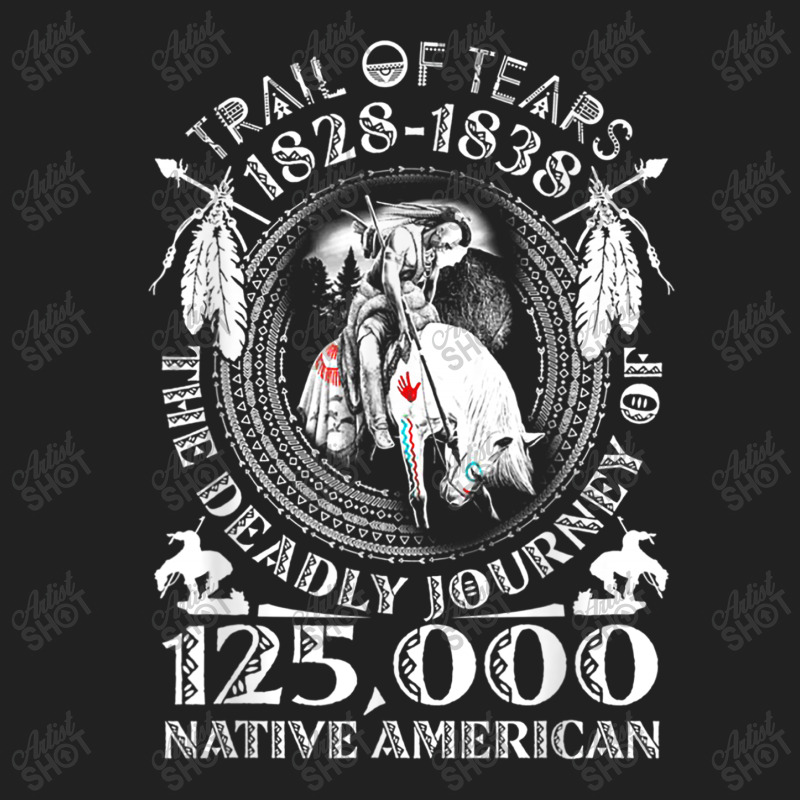 Trail Of Tears The Deadly Journey 125000 Native American Basic T-shirt | Artistshot