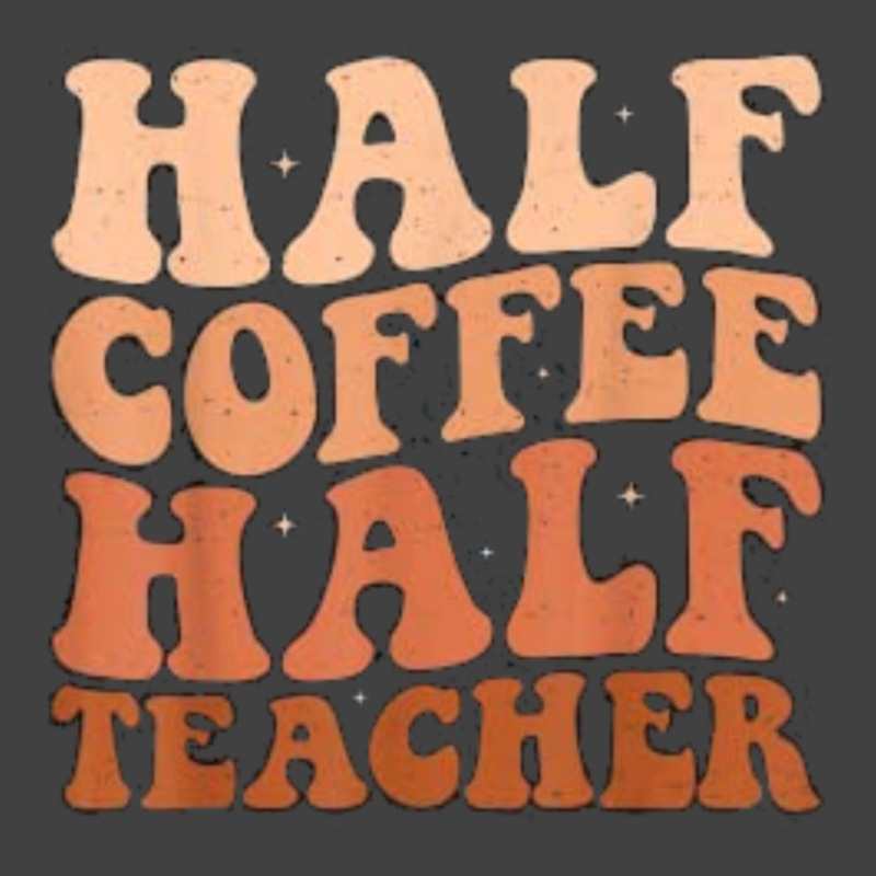 Half Coffee Half Teacher Vintage T-Shirt by JOHN CHAVEZ | Artistshot