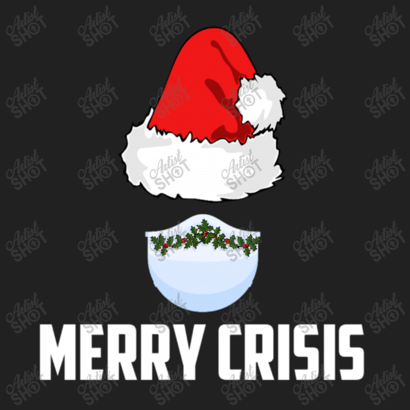 Merry Crisis Happy New Fear Lets Celebrate Quarantined Christmas Basic T-shirt | Artistshot