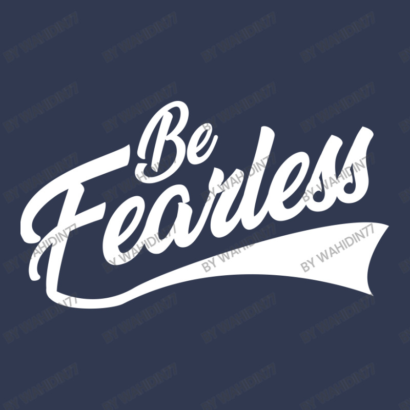 Be Fearless Basic T-shirt | Artistshot