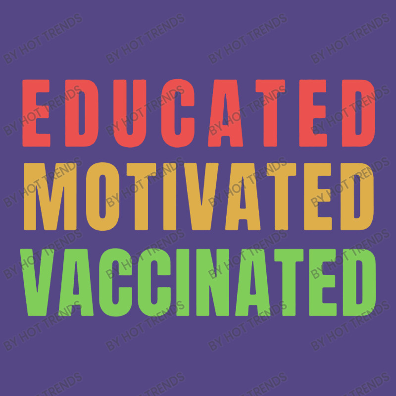 Educated Motivated Vaccinated Basic T-shirt by Hot Trends | Artistshot